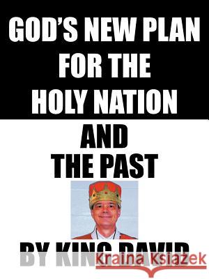 God's New Plan for the Holy Nation and the Past King David 9781462066933 iUniverse.com - książka