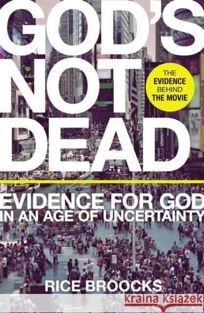 God's Not Dead: Evidence for God in an Age of Uncertainty Broocks, Rice 9780718037017 Thomas Nelson Publishers - książka