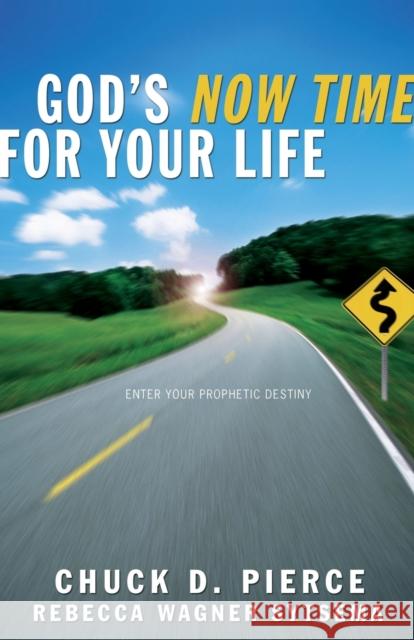 God's Now Time for Your Life Chuck D. Pierce Rebecca Wagner Sytsema 9780800796945 Chosen Books - książka