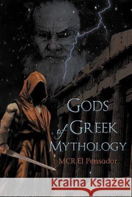 Gods of Greek Mythology McR El Pensador 9781479715169 Xlibris Corporation - książka