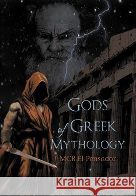 Gods of Greek Mythology McR El Pensador 9781479715176 Xlibris Corporation - książka