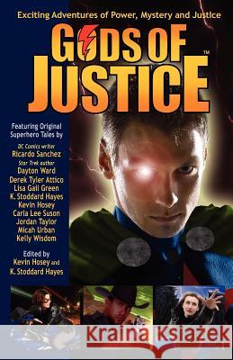 Gods of Justice Kevin Hosey K. Stoddard Hayes 9780615499215 Cliffhanger Books - książka
