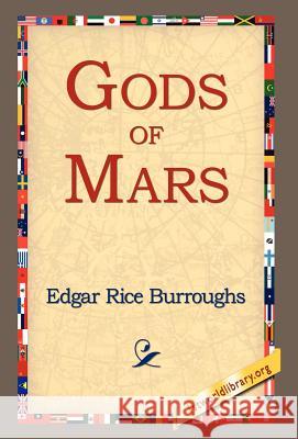 Gods of Mars Edgar Rice Burroughs 9781421807096 1st World Library - książka