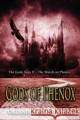 Gods of Phenox: The March on Phenox - The Gods Saga II Orlando Smart-Powell Laura Moyer 9780692804933 Leviathan House - książka
