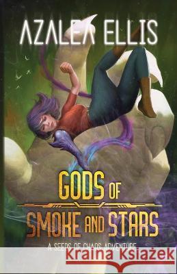 Gods of Smoke and Stars Azalea Ellis   9780999675083 Seladore Publishing - książka