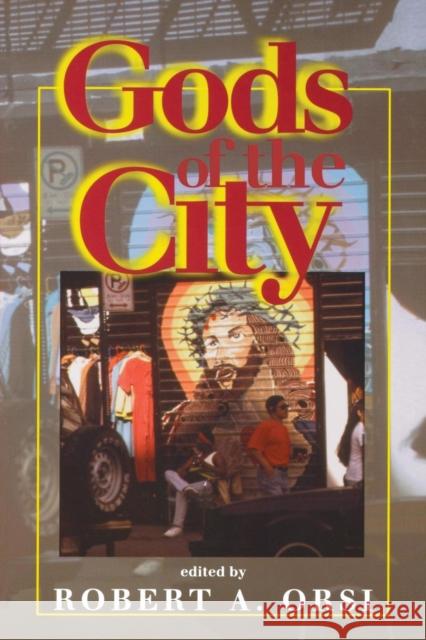 Gods of the City: Religion and the American Urban Landscape Orsi, Robert A. 9780253212764 Indiana University Press - książka
