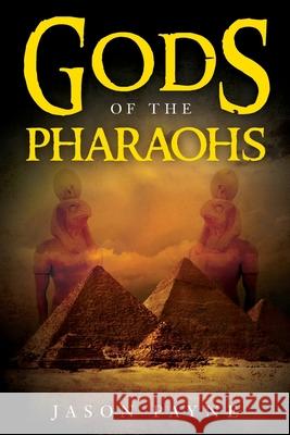 Gods of the Pharaohs Jason Payne 9781641117326 Palmetto Publishing Group - książka