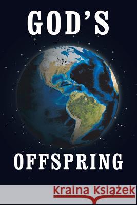 God'S Offspring Robert Goeringer 9781546249399 Authorhouse - książka