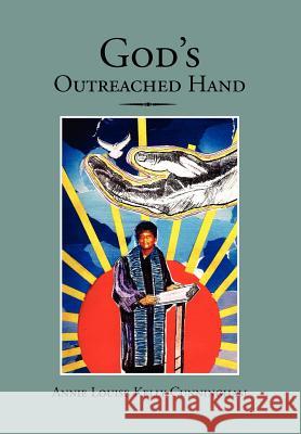 God's Outreached Hand Annie Louise Kelly Cunningham 9781477107133 Xlibris Corporation - książka