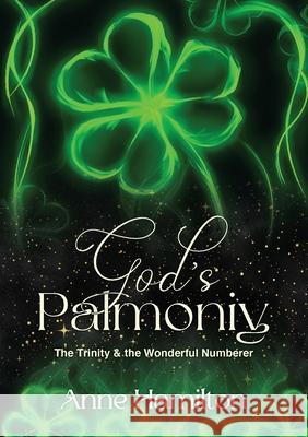 God's Palmoniy: The Trinity & the Wonderful Numberer Anne Hamilton 9781925380996 Armour Books - książka