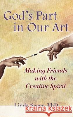 God's Part in Our Art: Making Friends with the Creative Spirit Linda Seger 9781737798200 Red Typewriter Press - książka
