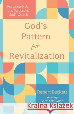 God's Pattern for Revitalization Robert Beckett Scott Sherwood 9781666752946 Resource Publications (CA) - książka