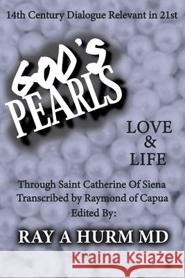 God's Pearls: Love & Life Ray A Hurm, MD 9781662830792 Xulon Press - książka