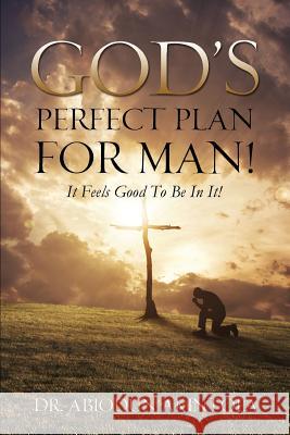 God's Perfect Plan for Man! Abiodun Akintola, Dr 9781626977419 Xulon Press - książka