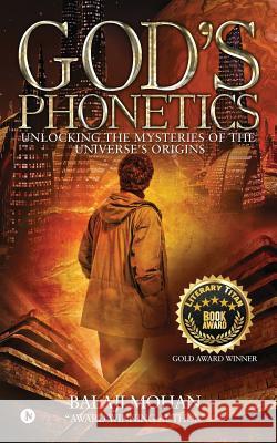 God's Phonetics: Unlocking the Mysteries of the Universe's Origins Balaji Mohan 9781948032414 Notion Press, Inc. - książka