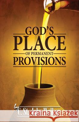 God's Place of Permanent Provisions Christopher St John Walker 9781629528731 Xulon Press - książka