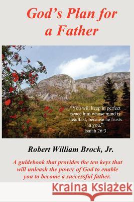 God's Plan For A Father Brock Jr, Robert William 9781419645860 Booksurge Publishing - książka