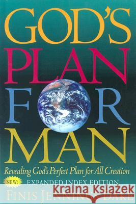 God's Plan for Man: Contained in Fifty-Two Lessons, One for Each Week of the Year Finis Jennings Dake 9781558290266 Dake Publishing - książka