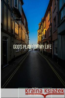 God's Plan for my Life Yuri Jade Wooten 9781548542405 Createspace Independent Publishing Platform - książka