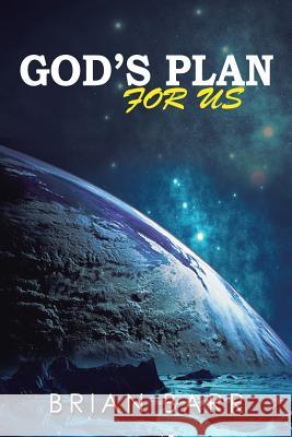 God's Plan for Us Brian Barr 9781499085310 Xlibris Corporation - książka