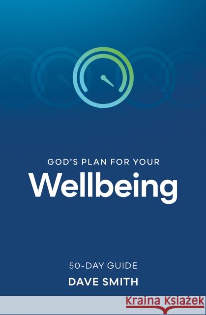 God's Plan for Your Wellbeing Dave Smith 9781789512793 Waverley Abbey Trust - książka