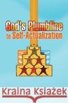 God's Plumbline to Self-Actualization Tena L. Leflore 9781450012218 Xlibris Corporation