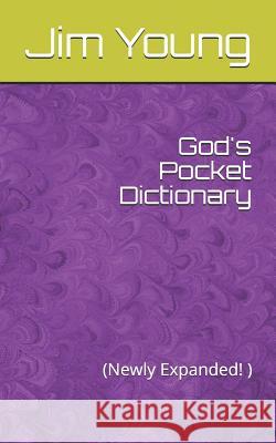 God's Pocket Dictionary: (newly Expanded ) Jim Young 9781731241351 Independently Published - książka