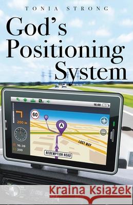 God's Positioning System Tonia Strong 9781662920776 Gatekeeper Press - książka