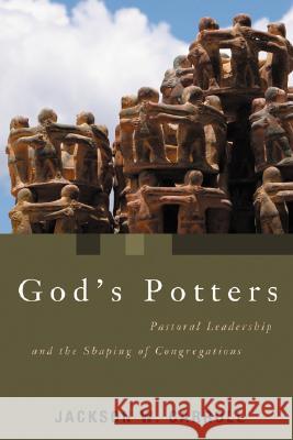 God's Potters: Pastoral Leadership and the Shaping of Congregations Jackson W. Carroll Becky R. McMillan 9780802863201 Wm. B. Eerdmans Publishing Company - książka
