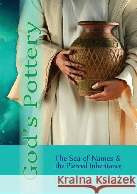 God's Pottery: The Sea of Names and the Pierced Inheritance Anne Hamilton 9781925380040 Armour Books - książka