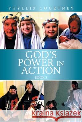 God's Power in Action Book 3 Phyllis Courtney 9781664165724 Xlibris Us - książka