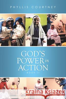 God's Power in Action: Book II Phyllis Courtney 9781543460735 Xlibris - książka