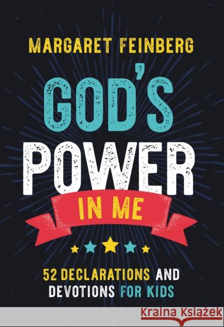 God's Power in Me: 52 Declarations and Devotions for Kids Margaret Feinberg 9780310744610 Zonderkidz - książka