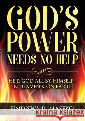God's Power Needs No Help Sindiswa Maseko, Wisemen Mthethwa, Da Lazarus 9781990935350 Sindiswa Maseko - książka