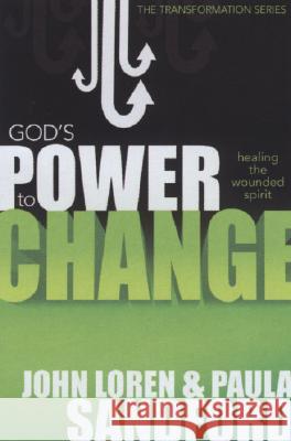 God's Power to Change: Healing the Wounded Spirit Sandford, John Loren 9781599790688 Charisma House - książka