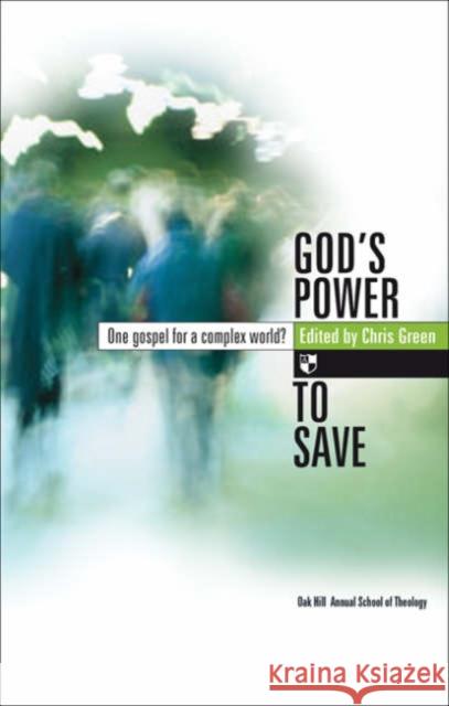 God's power to save: One Gospel For A Complex World? Chris Green (Author) 9781844741342 Inter-Varsity Press - książka