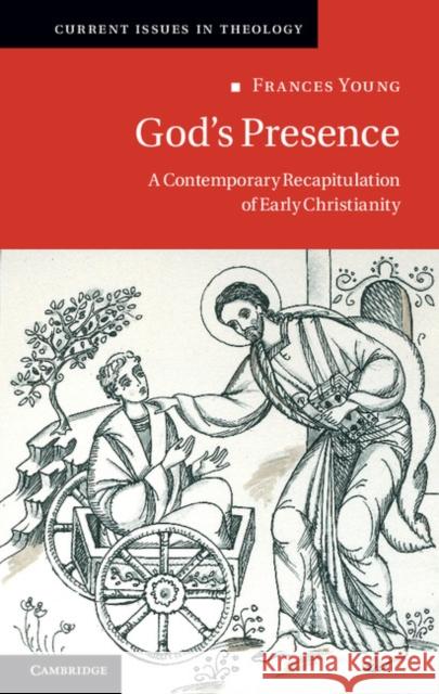 God's Presence: A Contemporary Recapitulation of Early Christianity Young, Frances 9781107038370  - książka