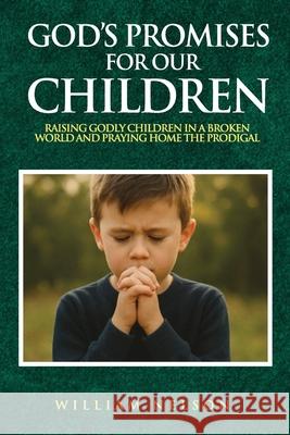 God's Promises for Our Children William Nelson 9781963247404 William Nelson - książka