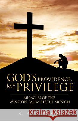 God's Providence, My Privilege A Neal Wilcox 9781498401036 Xulon Press - książka