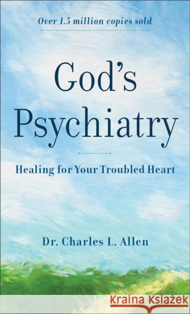 God`s Psychiatry – Healing for Your Troubled Heart Charles L. Allen 9780800723941 Fleming H. Revell Company - książka