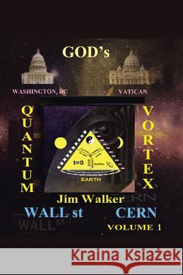 God's Quantum Vortex: The Secret World of Esoteric Sciences Jim P. Walker 9781504951388 Authorhouse - książka