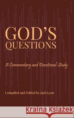 God's Questions: A Commentary and Devotional Study Jack Lyon 9781434106070 Waking Lion Press - książka