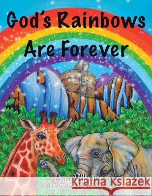 God\'s Rainbows Are Forever Ann Wilson Pam Day 9781664287143 WestBow Press - książka