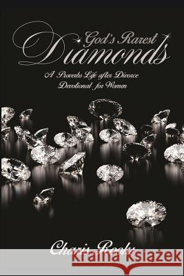 God's Rarest Diamonds: A Proverbs Life after Divorce Devotional for Women Royston, Claude R. 9780692498040 Bk Royston Publishing - książka