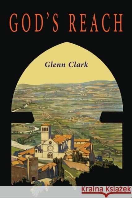 God's Reach: An Analysis of Spiritual Growth Glenn Clark 9781684225804 Casa Editrice Vesuvius - książka