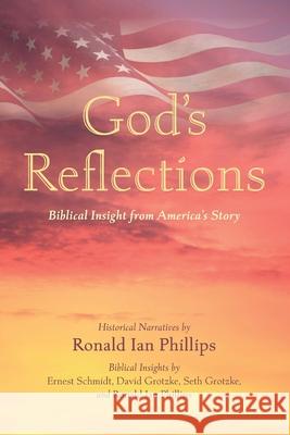 God's Reflections Ronald Ian Phillips Ernest Schmidt David Grotzke 9781666735727 Wipf & Stock Publishers - książka