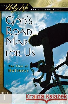 God's Road Map for Us: The Plan of Holiness Frank Moore 9780834121096 Beacon Hill Press - książka