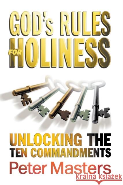 God's Rules for Holiness: Unlocking the Ten Commandments Peter Masters 9781870855372 Wakeman Trust - książka