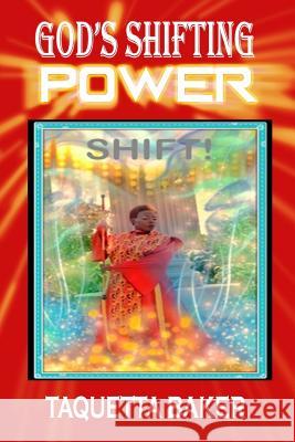 God's Shifting Power Taquetta Baker 9780998706153 Kingdom Shifters Ministries - książka