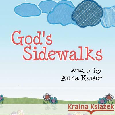 God's Sidewalks Anna Kaiser 9781481738545 Authorhouse - książka